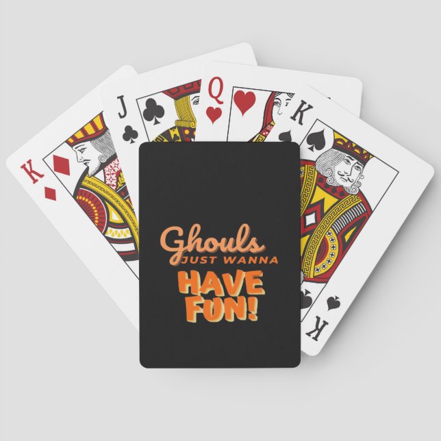 Ghouls Just Wanna Have Fun  Playing Cards (Back)