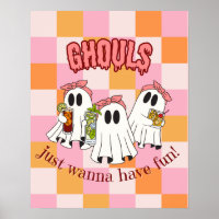 Ghouls Just Wanna Have Fun Poster