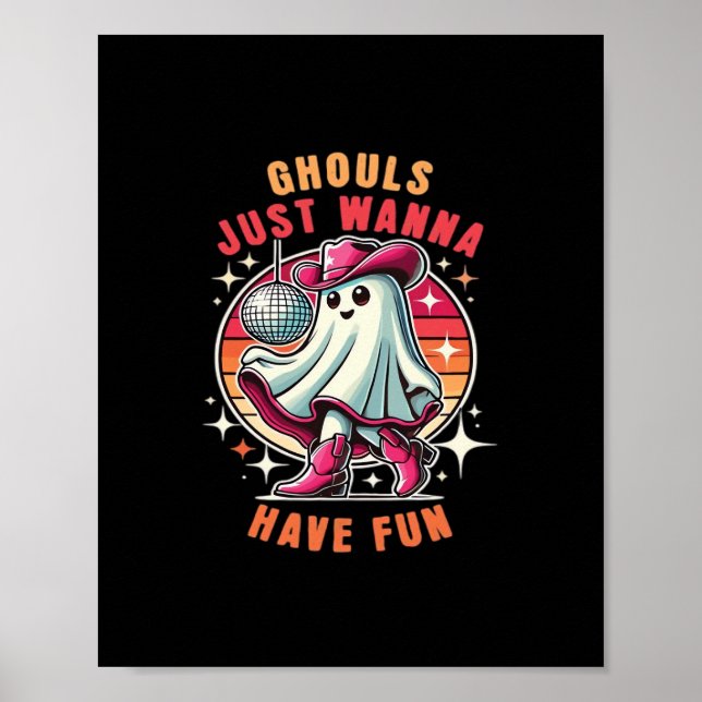 Ghouls Just Wanna Have Fun Retro Disco Poster (Front)