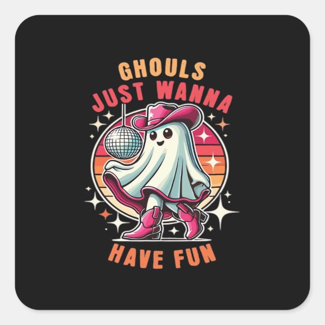 Ghouls Just Wanna Have Fun Retro Disco Square Sticker (Front)