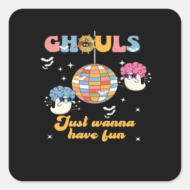 Ghouls Just Wanna Have Fun Retro Groovy Halloween Square Sticker (Front)