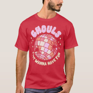 Ghouls Just Wanna Have Fun Retro Halloween 123 T-Shirt