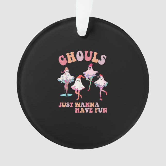 Ghouls Just Wanna Have Fun Retro Halloween Christm Ornament (Front)