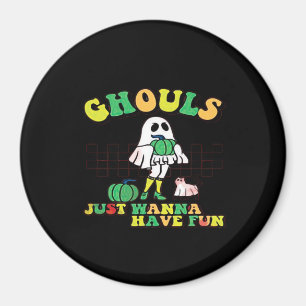 Ghouls Just Wanna Have Fun - Retro Halloween Gifts Magnet