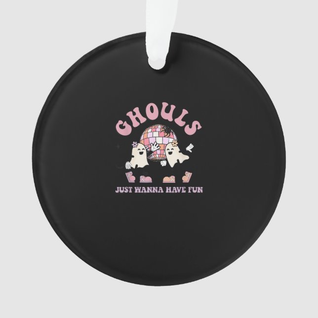 Ghouls Just Wanna Have Fun Retro Halloween Party C Ornament (Front)