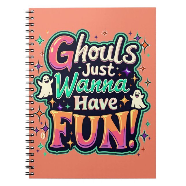 Ghouls Just Wanna Have Fun - Retro Halloween Vibes Notebook (Front)