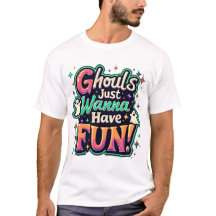 Ghouls Just Wanna Have Fun - Retro Halloween Vibes