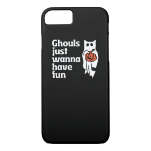 Ghouls Just Wanna Have Fun Slogan Quote iPhone 8/7 Case