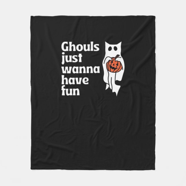 Ghouls Just Wanna Have Fun Slogan Quote Fleece Blanket (Front)