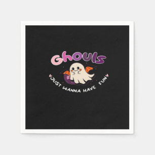 Ghouls Just Wanna Have Fun Slogan Quote Napkin