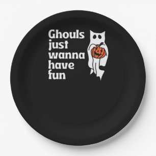Ghouls Just Wanna Have Fun Slogan Quote Paper Plate