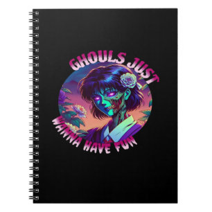 Ghouls Just Wanna Have Fun – Slogan Quote Style Notebook