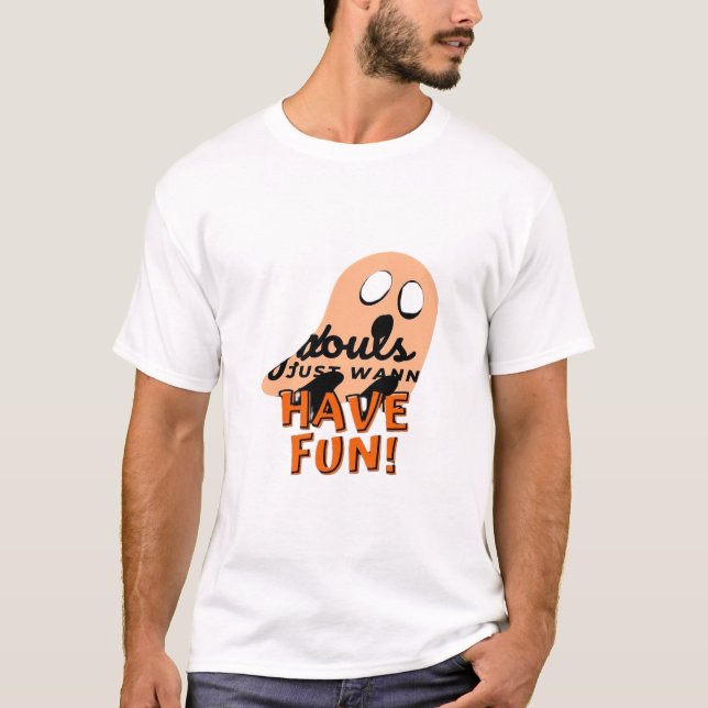 Ghouls Just Wanna Have Fun Slogan Quote T-Shirt (Front)