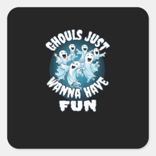 Ghouls Just Wanna Have Fun Sloth Halloween Square Sticker
