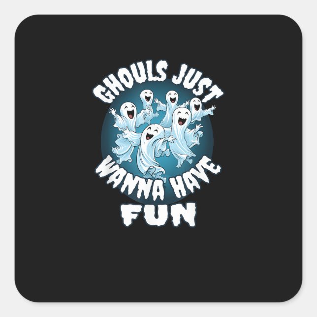 Ghouls Just Wanna Have Fun Sloth Halloween Square Sticker (Front)