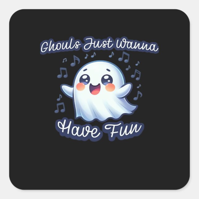 Ghouls Just Wanna Have Fun Sloth & Slogan Square Sticker (Front)