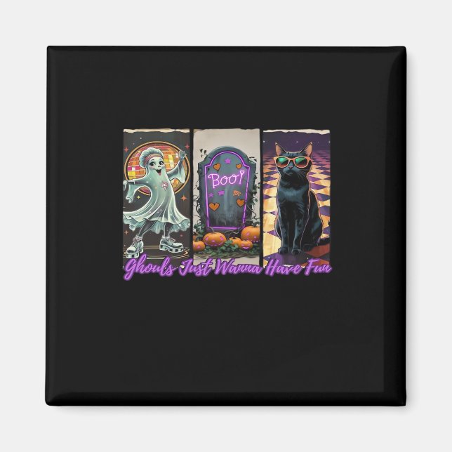 Ghouls Just Wanna Have Fun Sloth Style Magnet (Front)