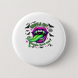 Ghouls Just Wanna Have Fun Sloth Vibe 6 Cm Round Badge