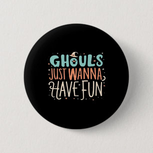 Ghouls Just Wanna Have Fun Sloth Vibes 6 Cm Round Badge
