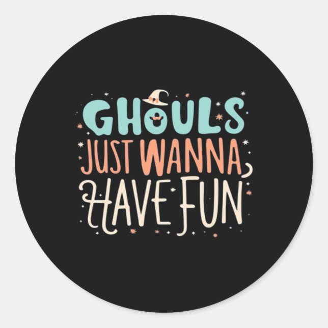 Ghouls Just Wanna Have Fun Sloth Vibes Classic Round Sticker (Front)
