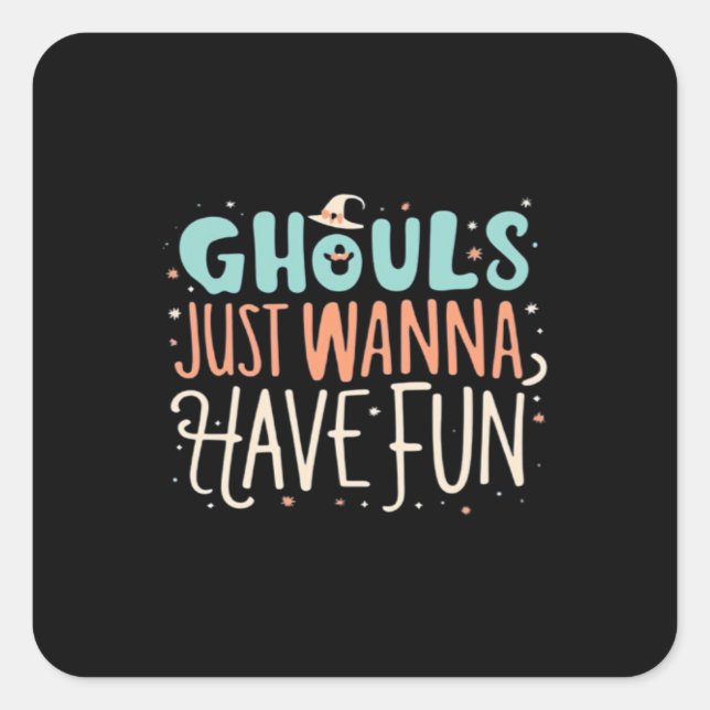 Ghouls Just Wanna Have Fun Sloth Vibes Square Sticker (Front)