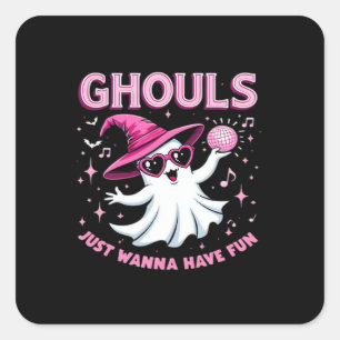 Ghouls Just Wanna Have Fun Spooky Halloween – Wit Square Sticker