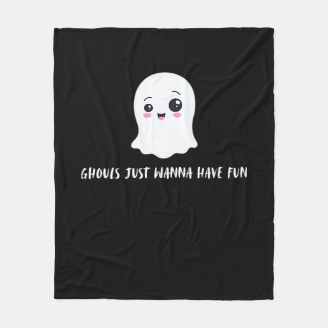 Ghouls Just Wanna Have Fun Spooky Quote Fleece Blanket (Front)