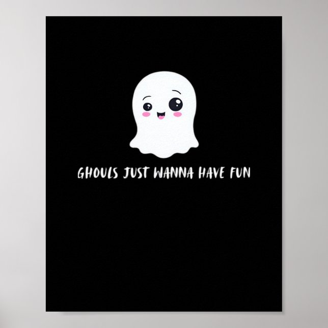 Ghouls Just Wanna Have Fun Spooky Quote Poster (Front)