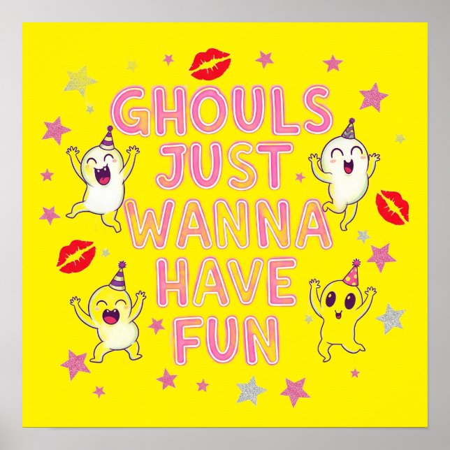 Ghouls Just Wanna Have Fun Tee Poster (Front)