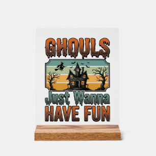 Ghouls Just Wanna Have Fun Vintage Halloween Acrylic Sign