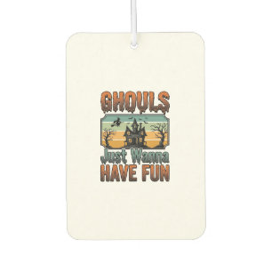 Ghouls Just Wanna Have Fun Vintage Halloween Car Air Freshener