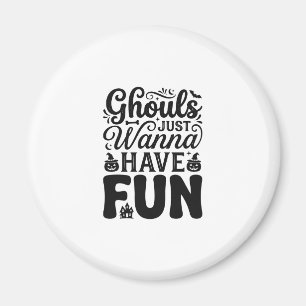 Ghouls Just Wanna Have Fun Vintage Halloween SVG_1 Magnet