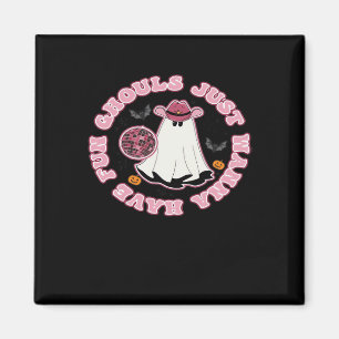 Ghouls Just Wanna Have Fun (Western Style Hallowee Magnet