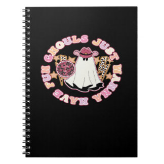 Ghouls Just Wanna Have Fun (Western Style Hallowee Notebook