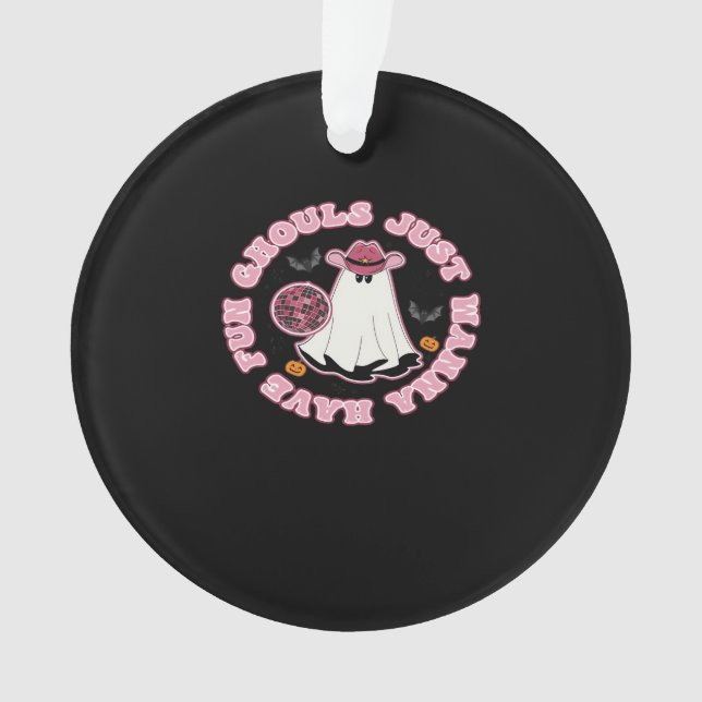 Ghouls Just Wanna Have Fun (Western Style Hallowee Ornament (Front)