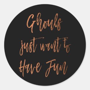 Ghouls Just Want to Have Fun Halloween Invitation Classic Round Sticker