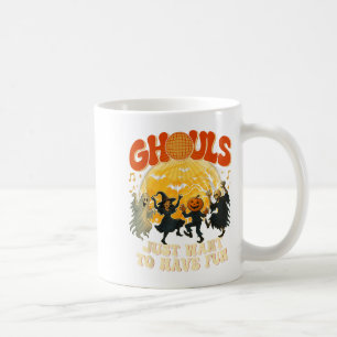 Ghouls Just Want To Have Fun Halloween Party Costu Coffee Mug