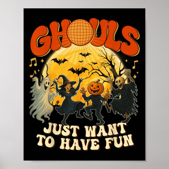 Ghouls Just Want To Have Fun Halloween Party Costu Poster (Front)