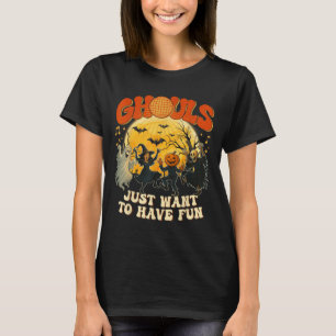 Ghouls Just Want To Have Fun Halloween Party Costu T-Shirt