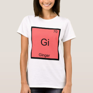 Gi - Ginger Chemistry Periodic Table Symbol T-Shirt