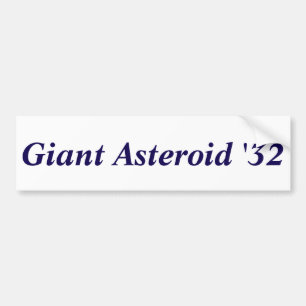 Giant Asteroid '32 Bumper Sticker
