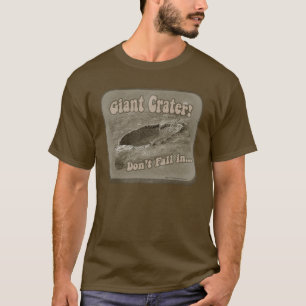 Giant Crater Warning T-Shirt