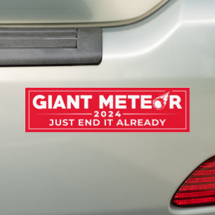 Giant Meteor 2024 funny 2024 election Bumper Sticker