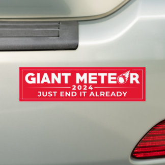 Giant Meteor 2024 funny 2024 election  Bumper Sticker