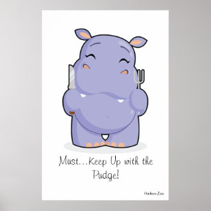 Giant 'Must Keep Up with the Pudge' Hippo Poster