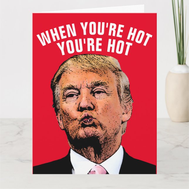 GIANT ROMANTIC DONALD TRUMP HOTTIE BIRTHDAY CARDS (Front)