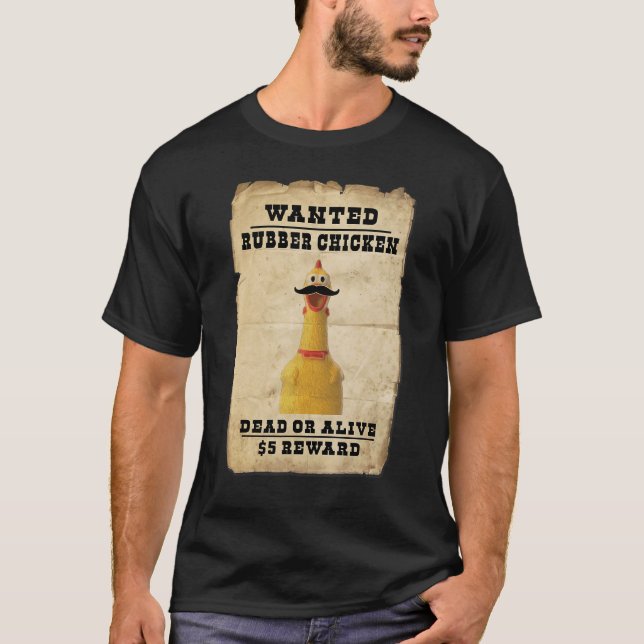 Giant Rubber Chicken   Boys Girls Wanted Rubber Ch T-Shirt (Front)