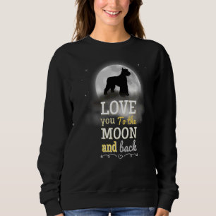 Giant Schnauzer Dog Love To The Moon Sweatshirt