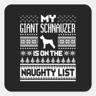 Giant Schnauzer On Naughty List Dog Ugly Christmas Square Sticker