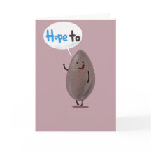 Giant seed saying... "I'll seed you soon" card.